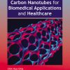 Carbon Nanotubes For Biomedical Applications And Healthcare (EPUB)