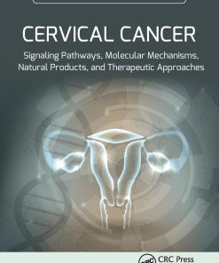 Cervical Cancer: Signaling Pathways, Molecular Mechanisms, Natural Products, And Therapeutic Approaches (EPUB)