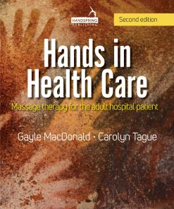 Hands In Health Care: Massage Therapy For The Adult Hospital Patient, 2nd Edition (EPUB)