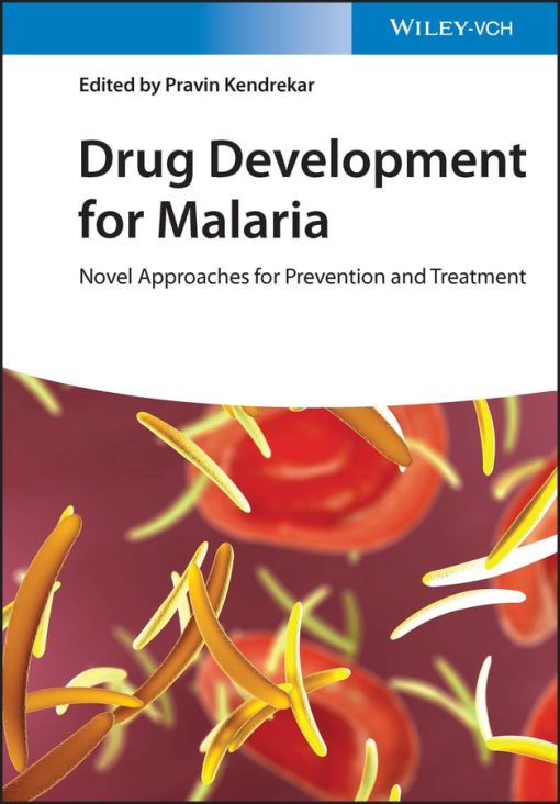 Drug Development For Malaria: Novel Approaches For Prevention And Treatment (EPUB)