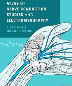 Atlas Of Nerve Conduction Studies And Electromyography (PDF)