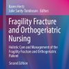 Fragility Fracture and Orthogeriatric NursingHolistic Care and Management of the Fragility Fracture and Orthogeriatric Patient