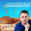 OHI-S – 5 Challenges For an Endodontist – Enrico Cassai