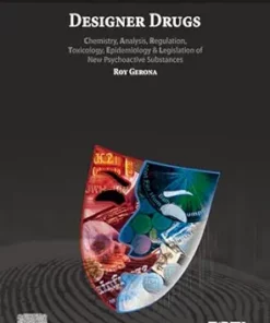 Designer Drugs: Chemistry, Analysis, Regulation, Toxicology, Epidemiology & Legislation Of New Psychoactive Substances (EPUB)