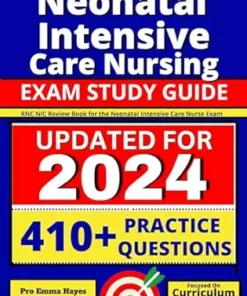 Neonatal Intensive Care Nursing Exam Study Guide: RNC-NIC Review Book For The Neonatal Intensive Care Nurse Exam (AZW3)