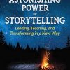 The Astonishing Power Of Storytelling: Leading, Teaching, And Transforming In A New Way (EPUB)