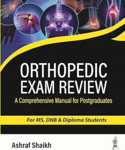 Orthopedic Exam Review: A Comprehensive Manual for Postgraduates for MS, DNB & Diploma Students 1st Edition (PDF)