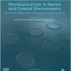 Pharmaceuticals In Marine And Coastal Environments: Occurrence, Effects, And Challenges In A Changing World (Volume 1) (Estuarine And Coastal Sciences Series, Volume 1) (EPUB)