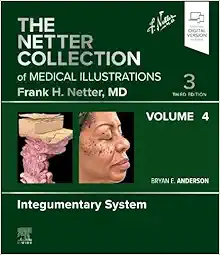 The Netter Collection Of Medical Illustrations: Integumentary System, Volume 4, 3rd Edition (PDF)