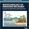 Biotechnology Of Emerging Microbes: Prospects For Agriculture And Environment (Progress In Biochemistry And Biotechnology) (PDF)