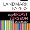 50 Landmark Papers Every Breast Surgeon Should Know (PDF)