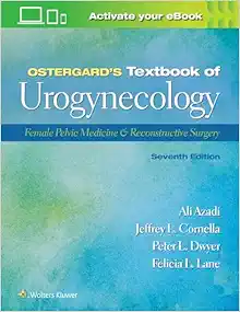 Ostergard’s Textbook Of Urogynecology: Female Pelvic Medicine & Reconstructive Surgery 7e (EPUB)