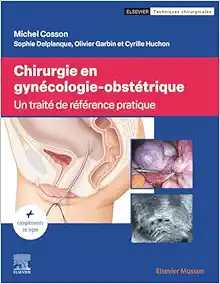 Chirurgie En Gynécologie-Obstétrique: Traité De Référence Pratique (French Edition) (PDF)