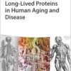 Long-Lived Proteins In Human Aging And Disease (PDF)