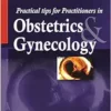 Practical Tips For Practitioners In Obstetrics & Gynecology (PDF)