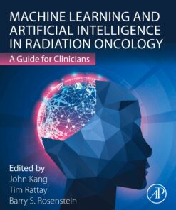 Machine Learning And Artificial Intelligence In Radiation Oncology: A Guide For Clinicians (EPUB)