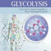 Glycolysis: Tissue-Specific Metabolic Regulation In Physio-Pathological Conditions (PDF)