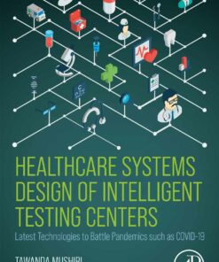 Healthcare Systems Design Of Intelligent Testing Centers: Latest Technologies To Battle Pandemics Such As Covid-19 (EPUB)