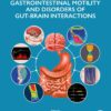 Handbook Of Gastrointestinal Motility And Disorders Of Gut-Brain Interactions, 2nd Edition (PDF)