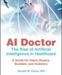 AI Doctor: The Rise Of Artificial Intelligence In Healthcare – A Guide For Users, Buyers, Builders, And Investors (EPUB)