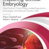 Mastering Clinical Embryology: Good Practice, Clinical Biology, Assisted Reproductive Technologies, and Advanced Laboratory Skills 1st Edition (PDF)