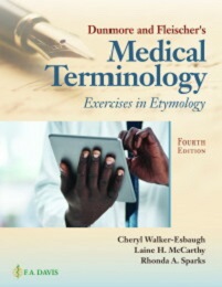 Dunmore And Fleisher’s Medical Terminology: Exercises In Etymology, 4th Edition (EPUB)