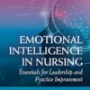 Emotional Intelligence In Nursing: Essentials For Leadership And Practice Improvement (EPUB)