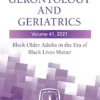 Annual Review Of Gerontology And Geriatrics, Volume 41, 2021: Black Older Adults In The Era Of Black Lives Matter (EPUB)