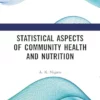 Statistical Aspects Of Community Health And Nutrition (EPUB)