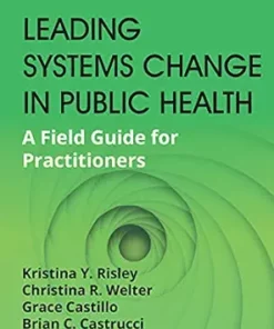 Leading Systems Change In Public Health: A Field Guide For Practitioners (EPUB)