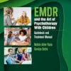 EMDR And The Art Of Psychotherapy With Children: Guidebook And Treatment Manual, 3rd Edition (EPUB)