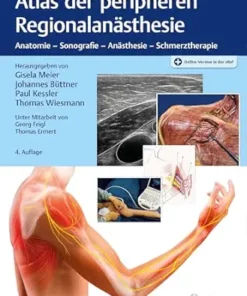 Atlas Der Peripheren Regionalanästhesie: Anatomie – Sonografie – Anästhesie – Schmerztherapie (German Edition), 4th Edition (PDF)