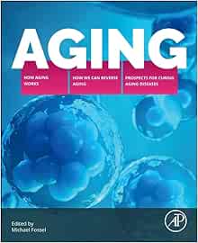 Aging: How Aging Works, How We Reverse Aging, And Prospects For Curing Aging Diseases (EPUB)