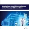 Applications Of Artificial Intelligence In Healthcare And Biomedicine (Artificial Intelligence Applications In Healthcare And Medicine) (EPUB)