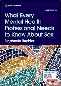 What Every Mental Health Professional Needs To Know About Sex, 3rd Edition (PDF)