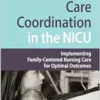 Care Coordination In The NICU: Implementing Family-Centered Nursing Care For Optimal Outcomes (EPUB)