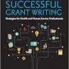 Successful Grant Writing For Health And Human Service Professionals: A Classic Guide To Grant Writing For Professionals In Health And Human Services, 5th Edition (EPUB)