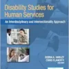 Disability Studies For Human Services: An Interdisciplinary And Intersectionality Approach (PDF)