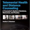 Telemental Health And Distance Counseling: A Counselor’s Guide To Decisions, Resources, And Practice (EPUB)