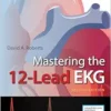 Mastering The 12-Lead EKG, 2nd Edition (PDF)