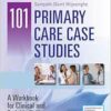 101 Primary Care Case Studies: A Workbook For Clinical And Bedside Skills (EPUB)