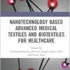 Nanotechnology Based Advanced Medical Textiles And Biotextiles For Healthcare (EPUB)