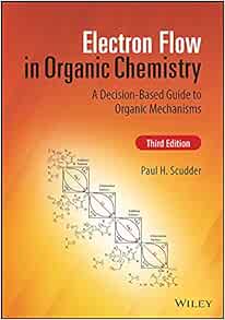 Electron Flow In Organic Chemistry: A Decision-Based Guide To Organic Mechanisms, 3rd Edition (EPUB)