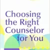 Choosing The Right Counselor For You (EPUB)