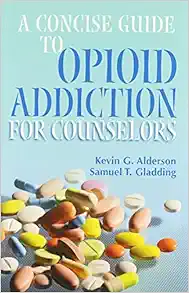 A Concise Guide To Opioid Addiction For Counselors (PDF)