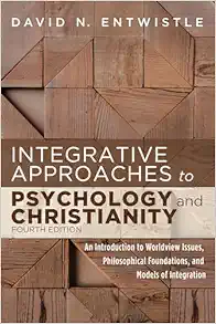 Integrative Approaches To Psychology And Christianity, 4th Edition: An Introduction To Worldview Issues, Philosophical Foundations, And Models Of Integration (EPUB)