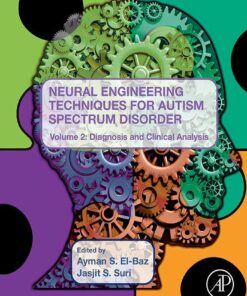 Neural Engineering Techniques For Autism Spectrum Disorder, Volume 2: Diagnosis And Clinical Analysis (PDF)