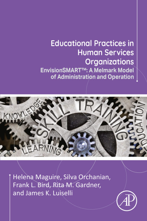 Educational Practices In Human Services Organizations: EnvisionSMART™ A Melmark Model Of Administration And Operation (EPUB)