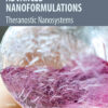 Advanced Nanoformulations: Theranostic Nanosystems, Volume 3 (EPUB)