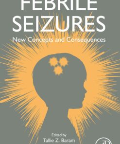 Febrile Seizures: New Concepts And Consequences, 2nd Edition (EPUB)